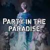 Party in the paradise (Remastered) - Single album lyrics, reviews, download