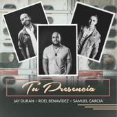 Tu Presencia (feat. Jay Duran & Samuel Garcia) artwork