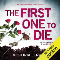 Victoria Jenkins - The First One to Die: Detectives King and Lane, Book 2 (Unabridged) artwork