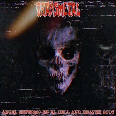 Ángel Enfermo En El Hell and Heaven - Single - Transmetal