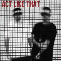 Act Like That (Extended Mix) Song Lyrics