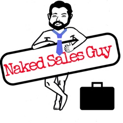 Naked Sales Guy Podcast