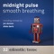 Smooth Breathing - Midnight Pulse lyrics