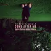 Come After Me (Julie Odnoralov Remix) - Single album lyrics, reviews, download