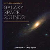 Galaxy Space Sounds - Ambience of Deep Space, Sci-Fi Sound Effects artwork