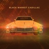 Black Market Cadillac