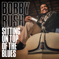 Bobby Rush - Sitting on Top of the Blues artwork