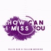 How Can I Miss You - Single