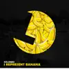 Stream & download I Represent Banana - Single