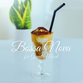 Bossa Nova for Great Mood - Morning Coffee, Positive Feelings, Relaxation Evening, Dinner Party & Chill Atmosphere artwork