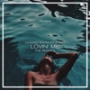Lovin' Me (The Remixes) - Single