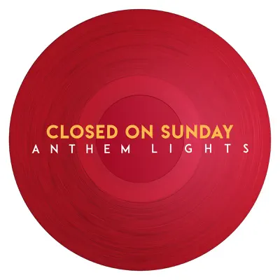 Closed on Sunday - Single - Anthem Lights