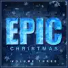 Epic Christmas Vol.3 album lyrics, reviews, download
