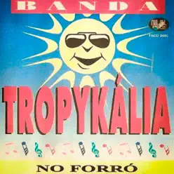 No Forró - Forrozão Tropykália