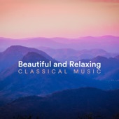 Beautiful and Relaxing Classical Music artwork