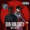 Dun Him Dirty (feat. Gullypabs) - Dimz Esr lyrics