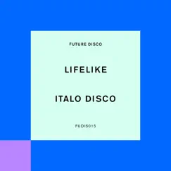Italo Disco - Single by Lifelike album reviews, ratings, credits