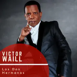 Los Dos Hermanos - Single - Victor Waill Los Dos Hermanos - Single - Victor Waill