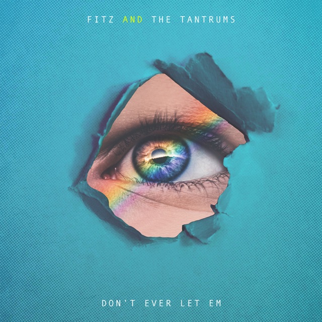 Fitz & The Tantrums Don't Ever Let Em - Single Album Cover