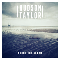 Hudson Taylor - Sound the Alarm (Demo) artwork