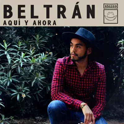 Aquí y Ahora - EP - Beltrán Aquí y Ahora - EP - Beltrán