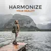Harmonize Your Reality album lyrics, reviews, download