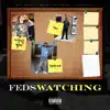 Feds Watching (feat. 48141 Voe & Face) - Single album lyrics, reviews, download