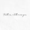 Truth Is, I Still Miss You - Single album lyrics, reviews, download