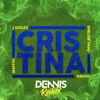 Cristina (Dennis DJ Remix) [feat. Justin Quiles, Nacho, Shelow Shaq] - Single