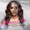 I Am Clay - Single