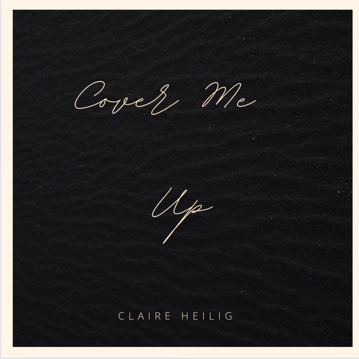 ‎Cover Me Up - Single by Claire Heilig on Apple Music
