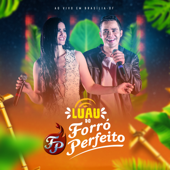 Luau Do Forró Perfeito, Ao Vivo Em Brasília - DF - Forró Perfeito