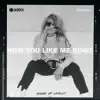 How You Like Me Now (Remixes) [feat. B4NG B4NG] album lyrics, reviews, download