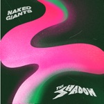 Naked Giants - (God Damn) What I Am