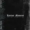 Kyrios Moment (Kyros Remix) - EP album lyrics, reviews, download