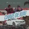 Chave de Juju - Single (feat. Jafari & YOUNG MIKE) - Single album lyrics, reviews, download