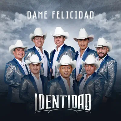Dame Felicidad - Single - Identidad
