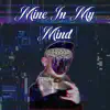 Mine in My Mind - Single album lyrics, reviews, download