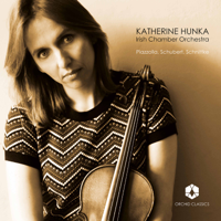 Irish Chamber Orchestra & Katherine Hunka - Piazzolla, Schubert & Schnittke: Works for Violin & Chamber Orchestra artwork