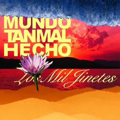 Mundo Tan Mal Hecho - Los Mil Jinetes