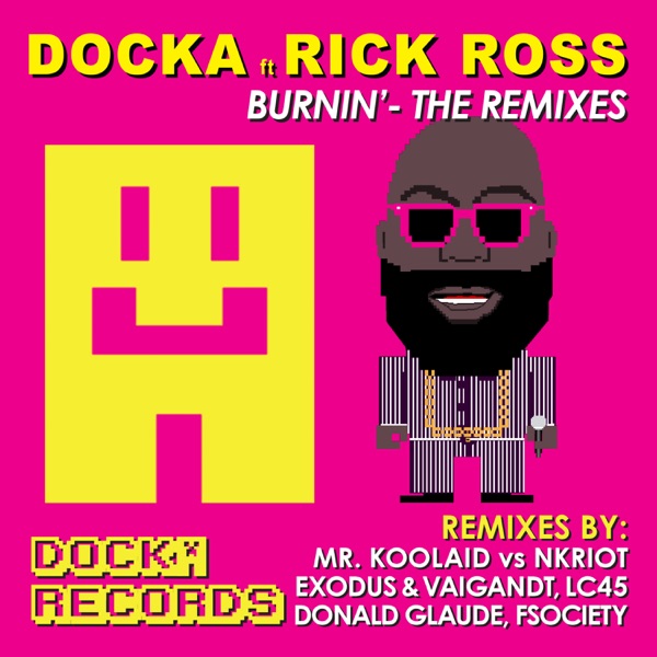 Burnin' (feat. Rick Ross) [Remixes] - EP - Docka
