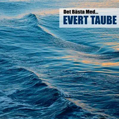 Det Bästa Med... (Remastered) - Evert Taube