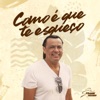 Como É Que Te Esqueço - Single