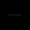 Colors in Black album lyrics, reviews, download