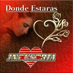 Industria del Amor - Donde Estaras