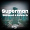Superman (Slowed + Reverb) [Remix] artwork
