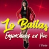 Lo Bailas - Lo Bailas En Vivo, Pt. 1