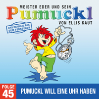 Ellis Kaut, Alexander Malachowsky & Pumuckl - 45: Pumuckl will eine Uhr haben (Das Original aus dem Fernsehen) artwork
