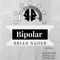 Bipolar - Brian Nader lyrics