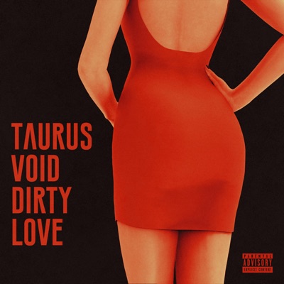 Dirty Love - Taurus Void